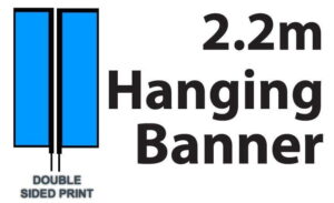 Hanging Banner Printed Material only 2.2m Double Sided Print
